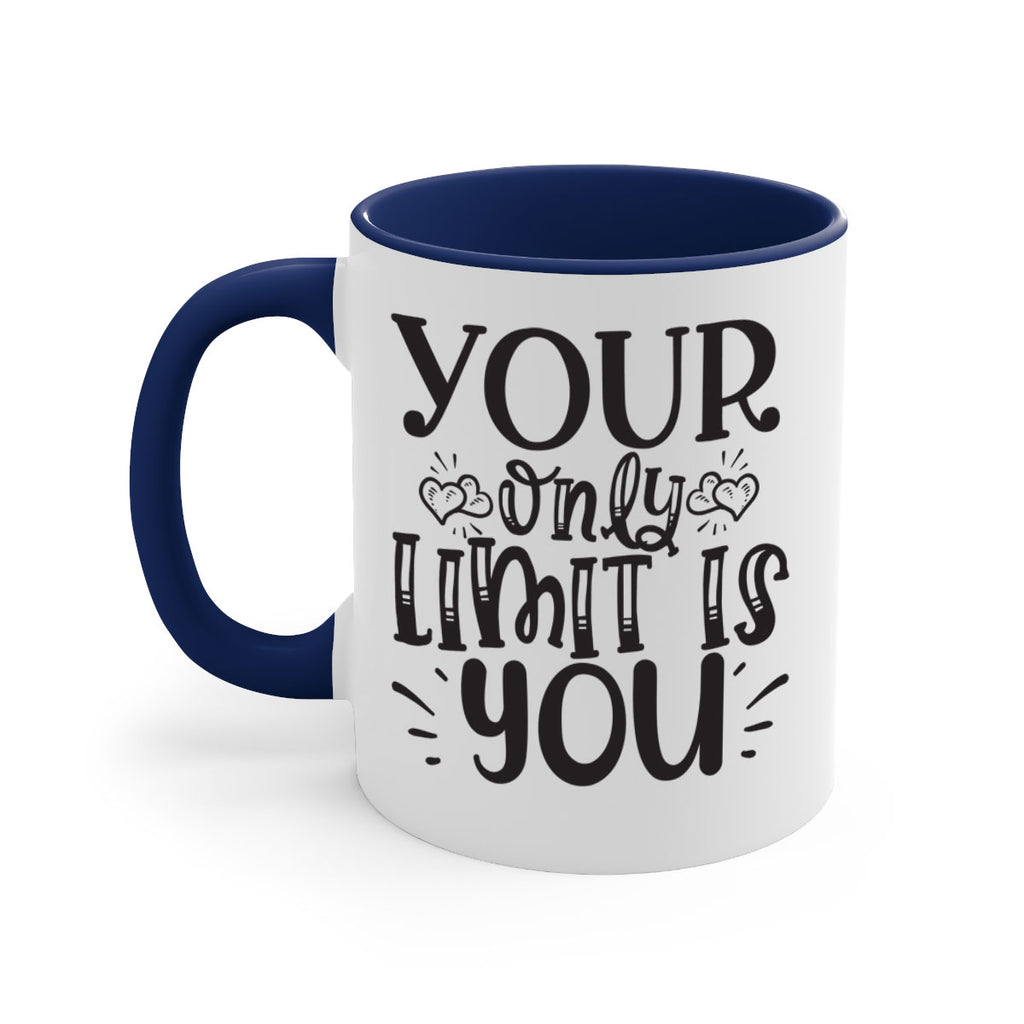 Your Only Limit Is You Style 53#- motivation-Mug / Coffee Cup