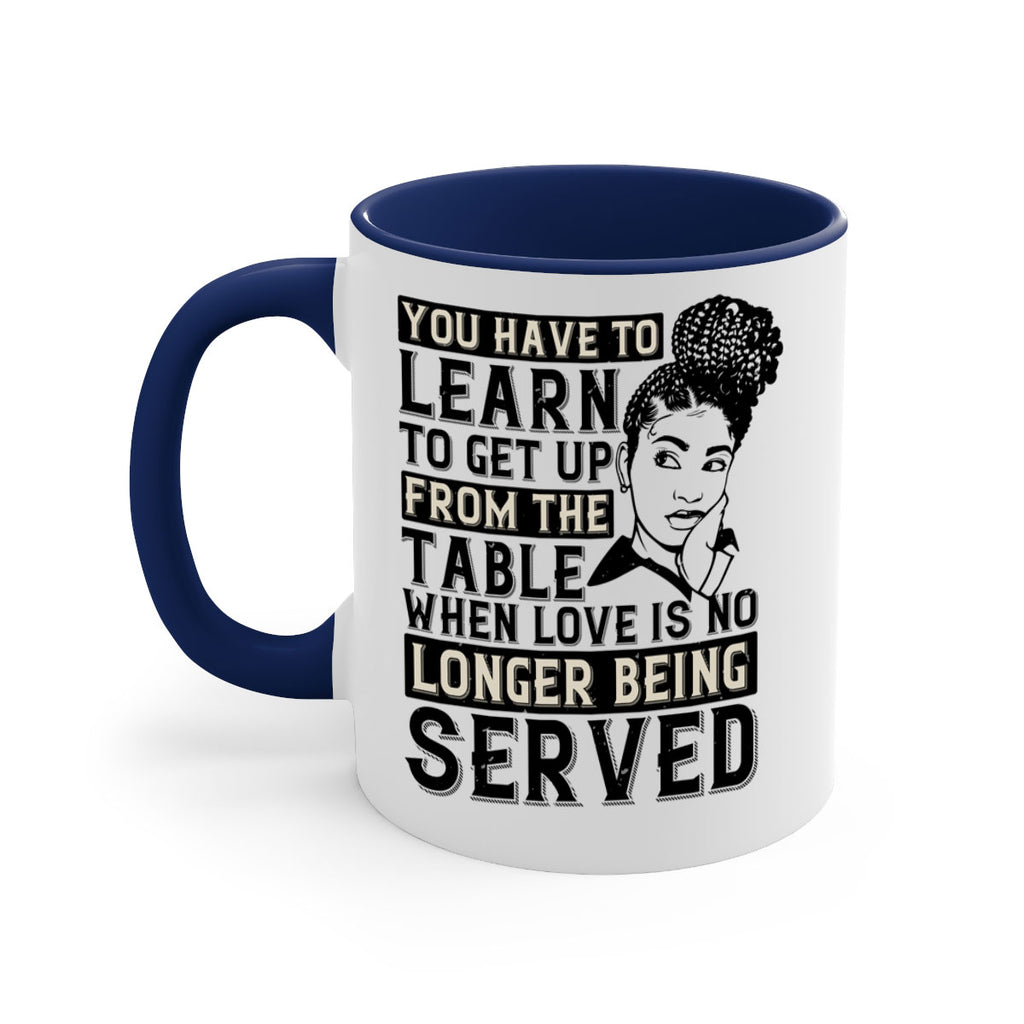Youve got to learn to leave the table when loves no longer being served Style 46#- Afro - Black-Mug / Coffee Cup