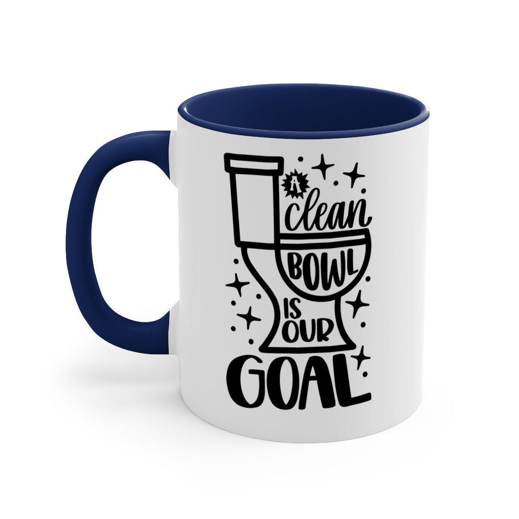 a clean bowl is our goal 49#- bathroom-Mug / Coffee Cup