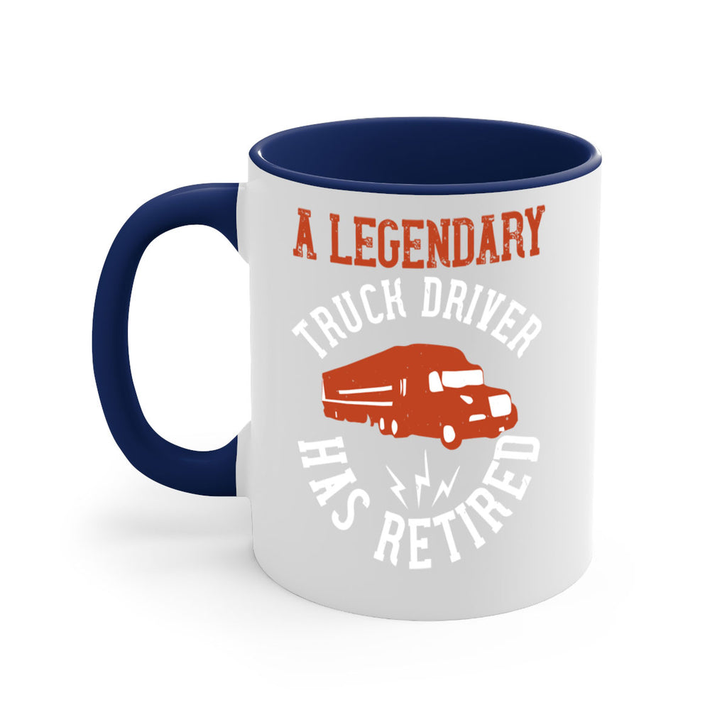 a legendary truck driver has retired Style 50#- truck driver-Mug / Coffee Cup