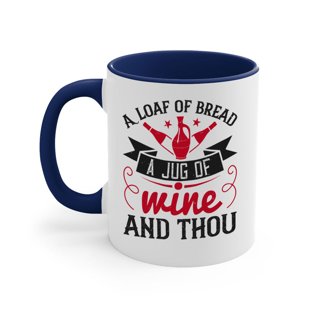 a loaf of bread a jug of wine and thou 136#- wine-Mug / Coffee Cup