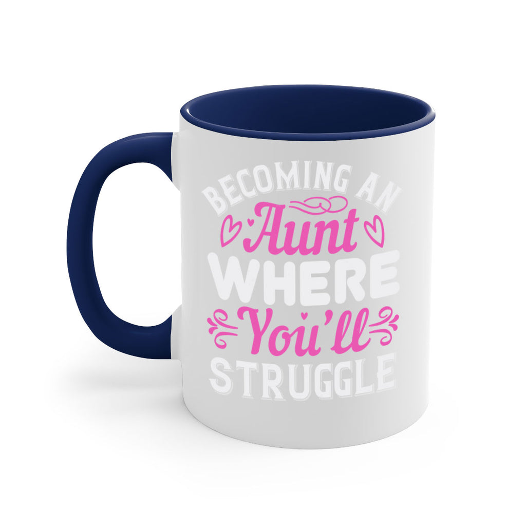 becoming an aunt where you’ll struggle Style 62#- aunt-Mug / Coffee Cup