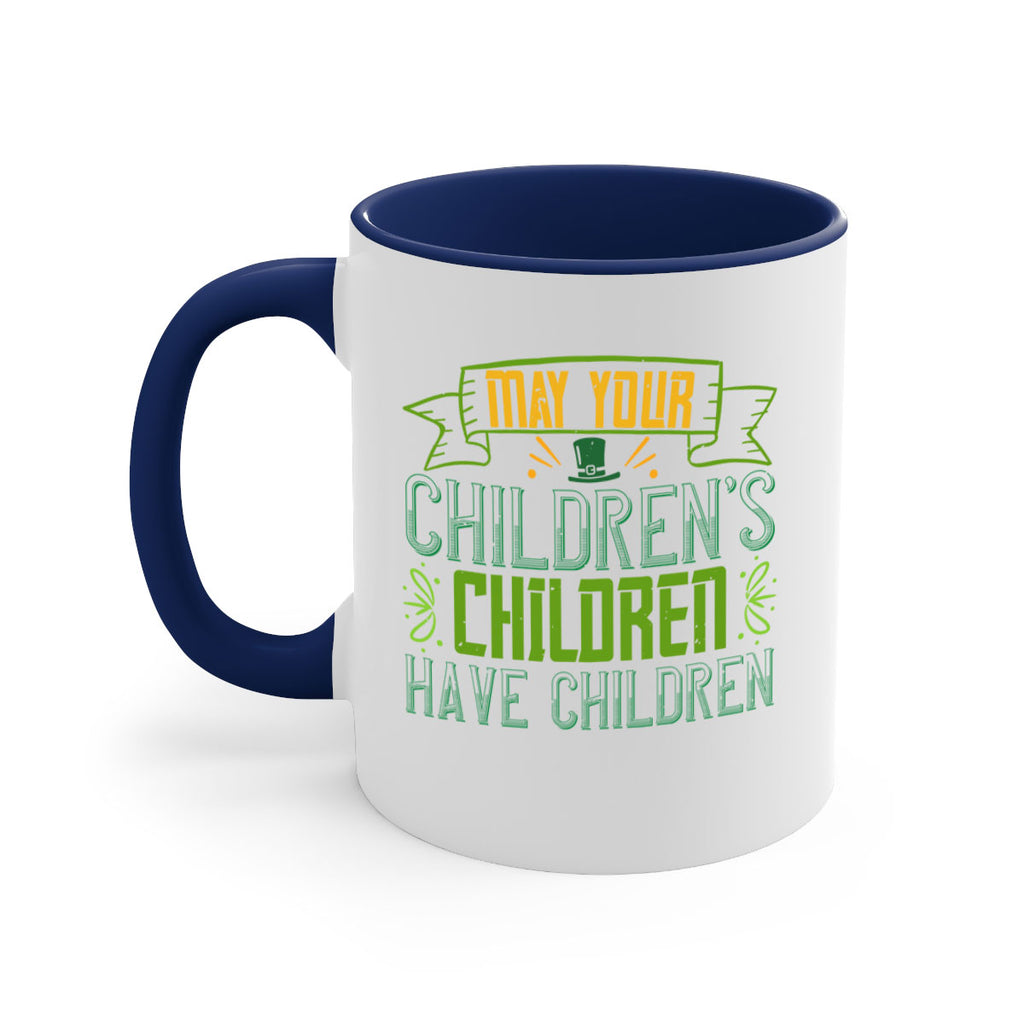 may your children’s children have children Style 114#- St Patricks Day-Mug / Coffee Cup