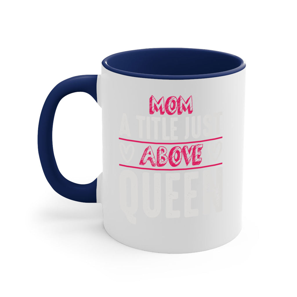 mom a title just above queen 117#- mom-Mug / Coffee Cup