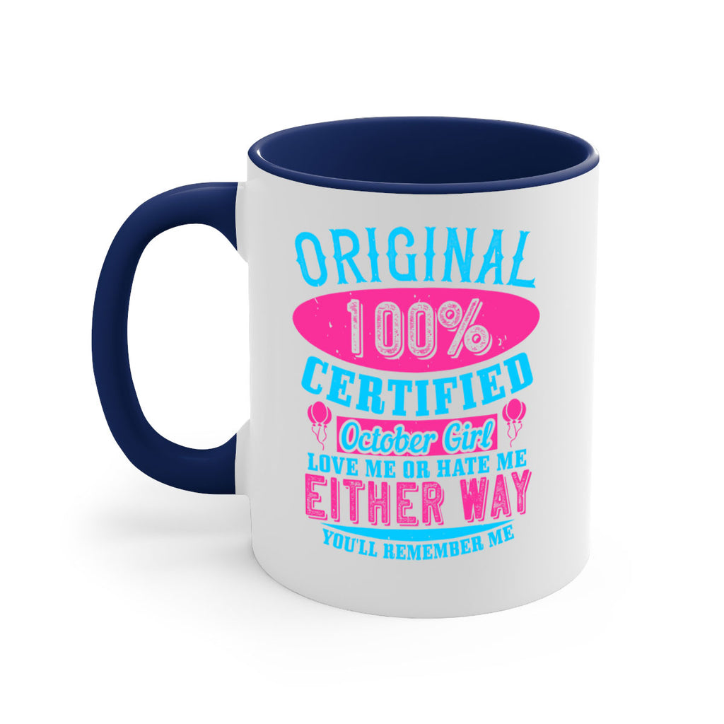 original certified october girl love me or hate me either way youll remember me Style 46#- birthday-Mug / Coffee Cup