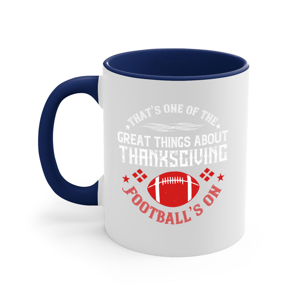 that’s one of the great things about thanksgiving football’s on 5#- thanksgiving-Mug / Coffee Cup