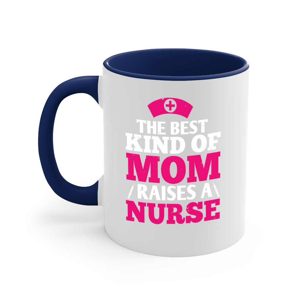 the best kind of mom raises a nurse Style 243#- nurse-Mug / Coffee Cup