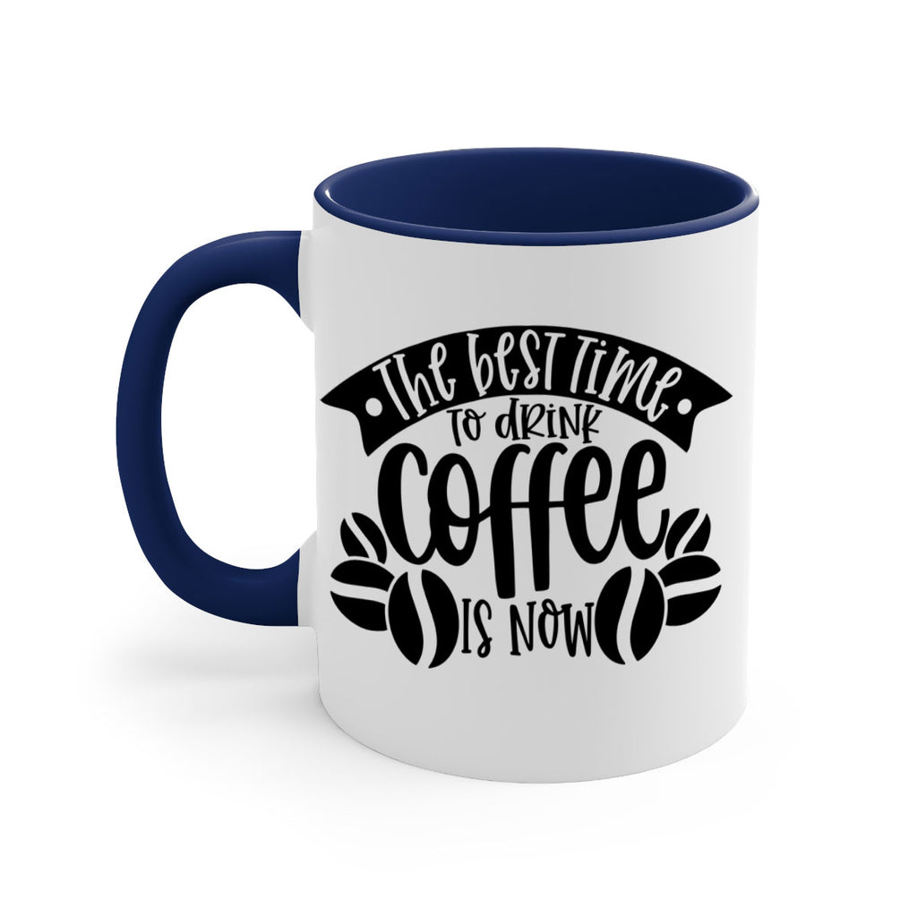 the best time to drink coffee is now 23#- coffee-Mug / Coffee Cup