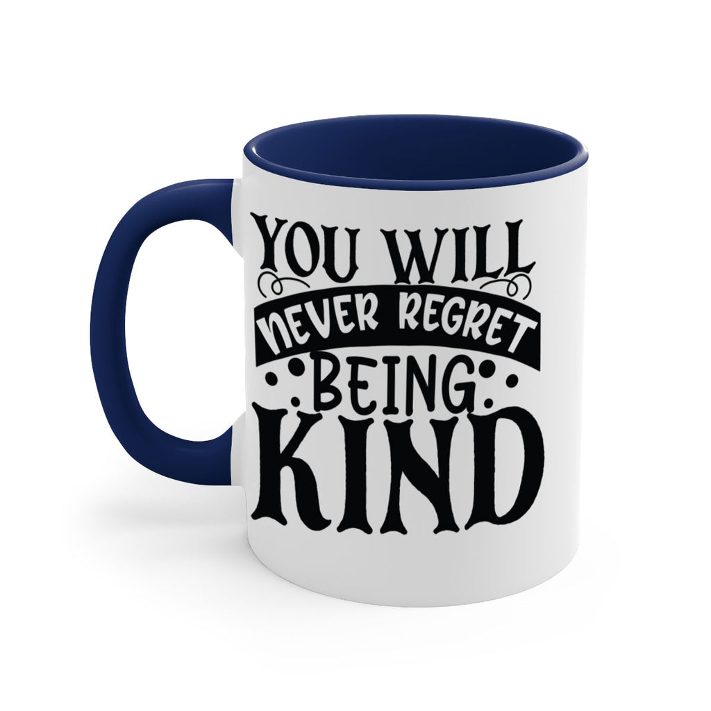 you will never regret being kind Style 55#- motivation-Mug / Coffee Cup