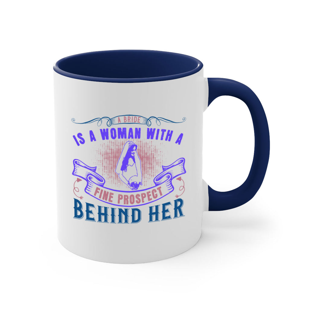 A bride is a woman with a fine prospect of happiness behind her 100#- bride-Mug / Coffee Cup