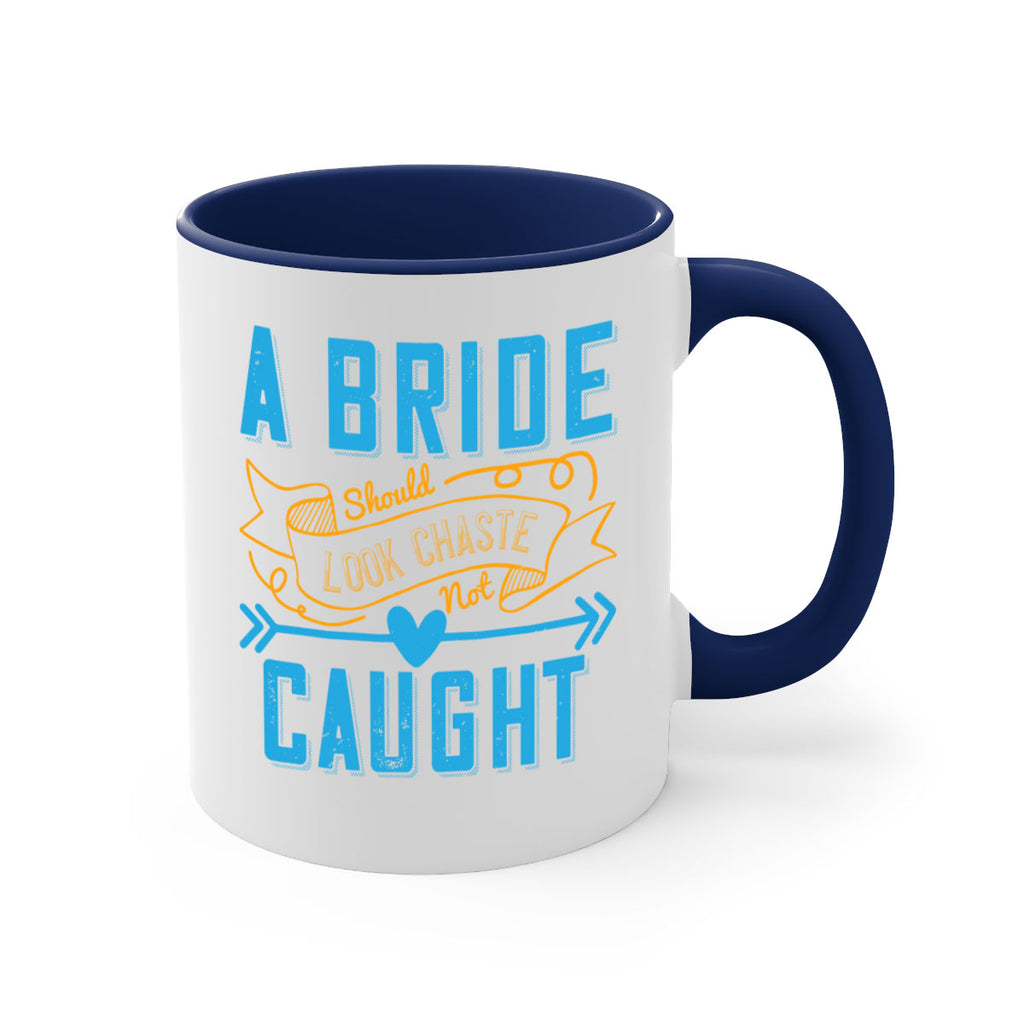 A bride should look chaste—not caught 98#- bride-Mug / Coffee Cup