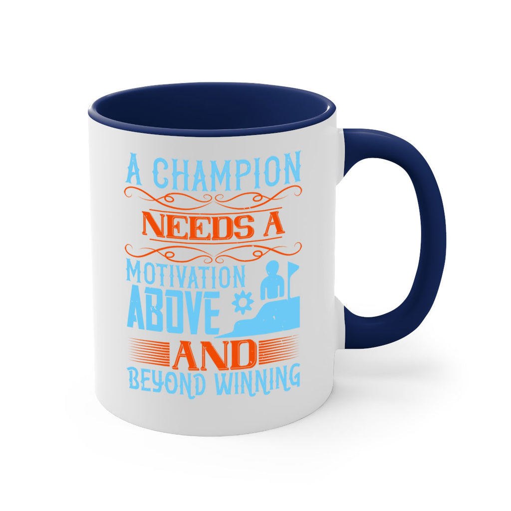 A champion needs a motivation above and beyond winning Style 39#- dentist-Mug / Coffee Cup