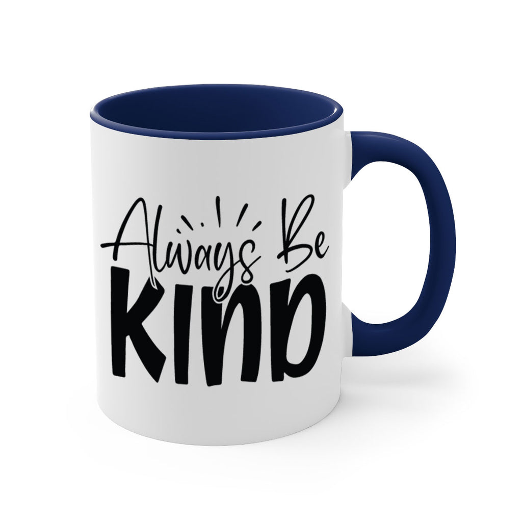Always Be Kind Style 148#- motivation-Mug / Coffee Cup