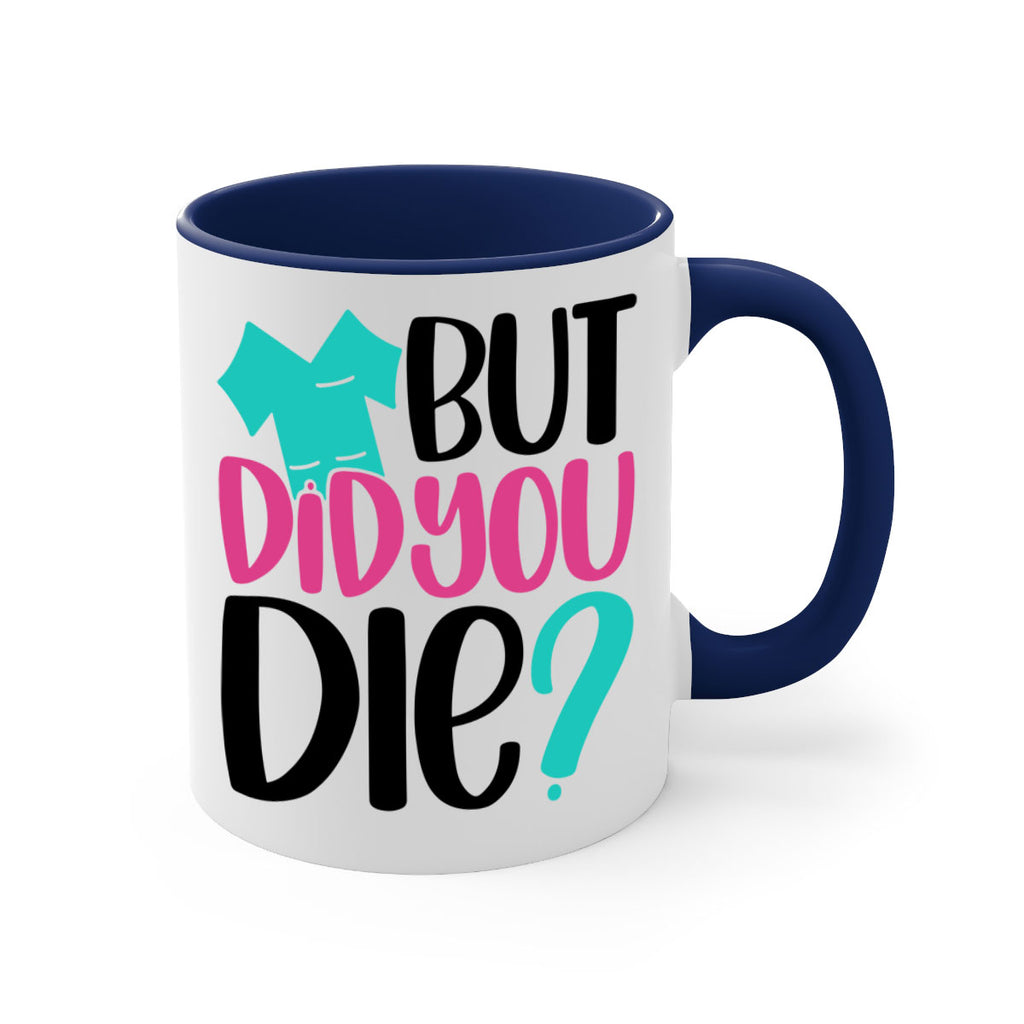 But Did You Die Style Style 215#- nurse-Mug / Coffee Cup