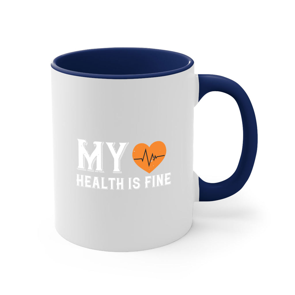 My health is fine Style 21#- World Health-Mug / Coffee Cup