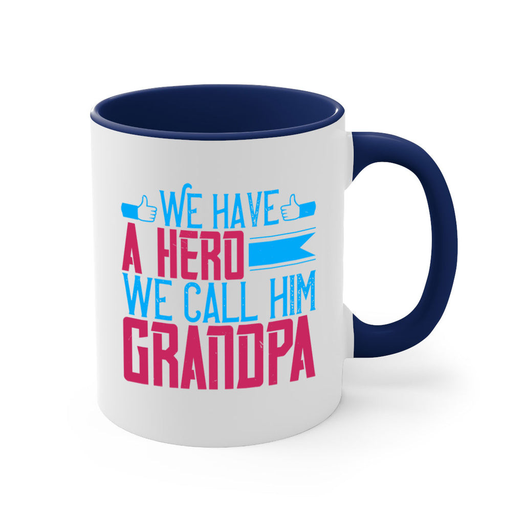 We have a hero 61#- grandpa-Mug / Coffee Cup