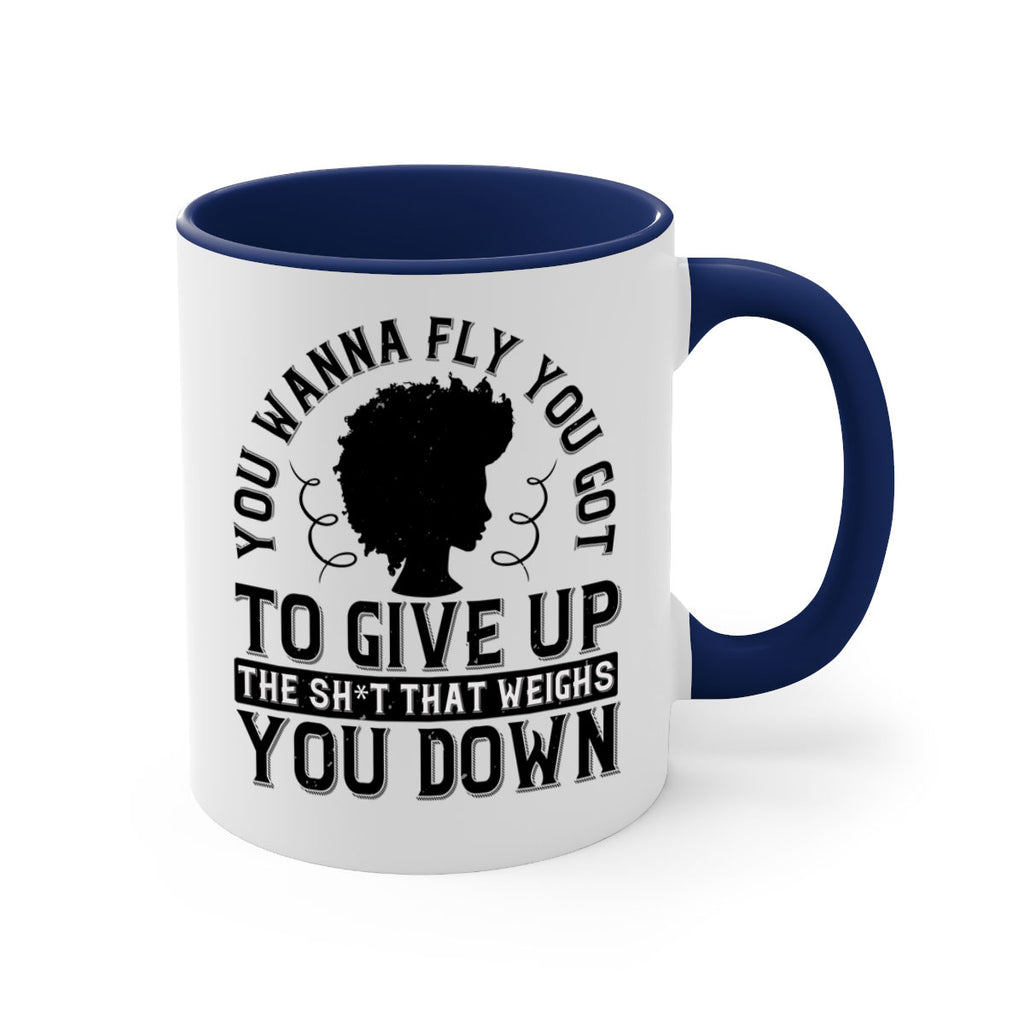 You wanna fly you got to give up the sht that weighs you down Style 45#- Afro - Black-Mug / Coffee Cup