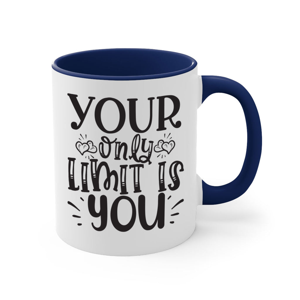 Your Only Limit Is You Style 53#- motivation-Mug / Coffee Cup