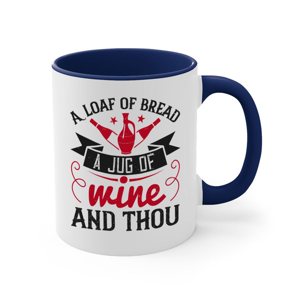 a loaf of bread a jug of wine and thou 136#- wine-Mug / Coffee Cup