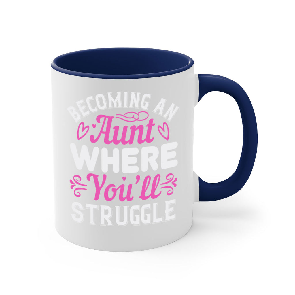 becoming an aunt where you’ll struggle Style 62#- aunt-Mug / Coffee Cup