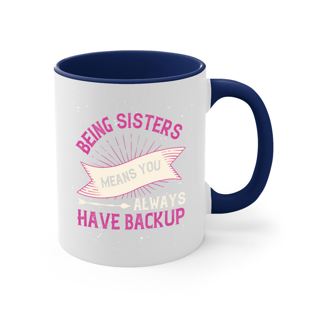 being sisters means you always have backup 35#- sister-Mug / Coffee Cup