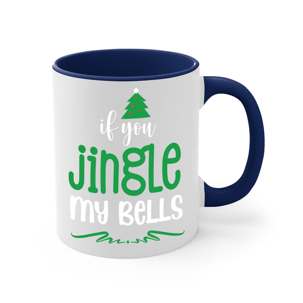 if you jingle my bells style 361#- christmas-Mug / Coffee Cup