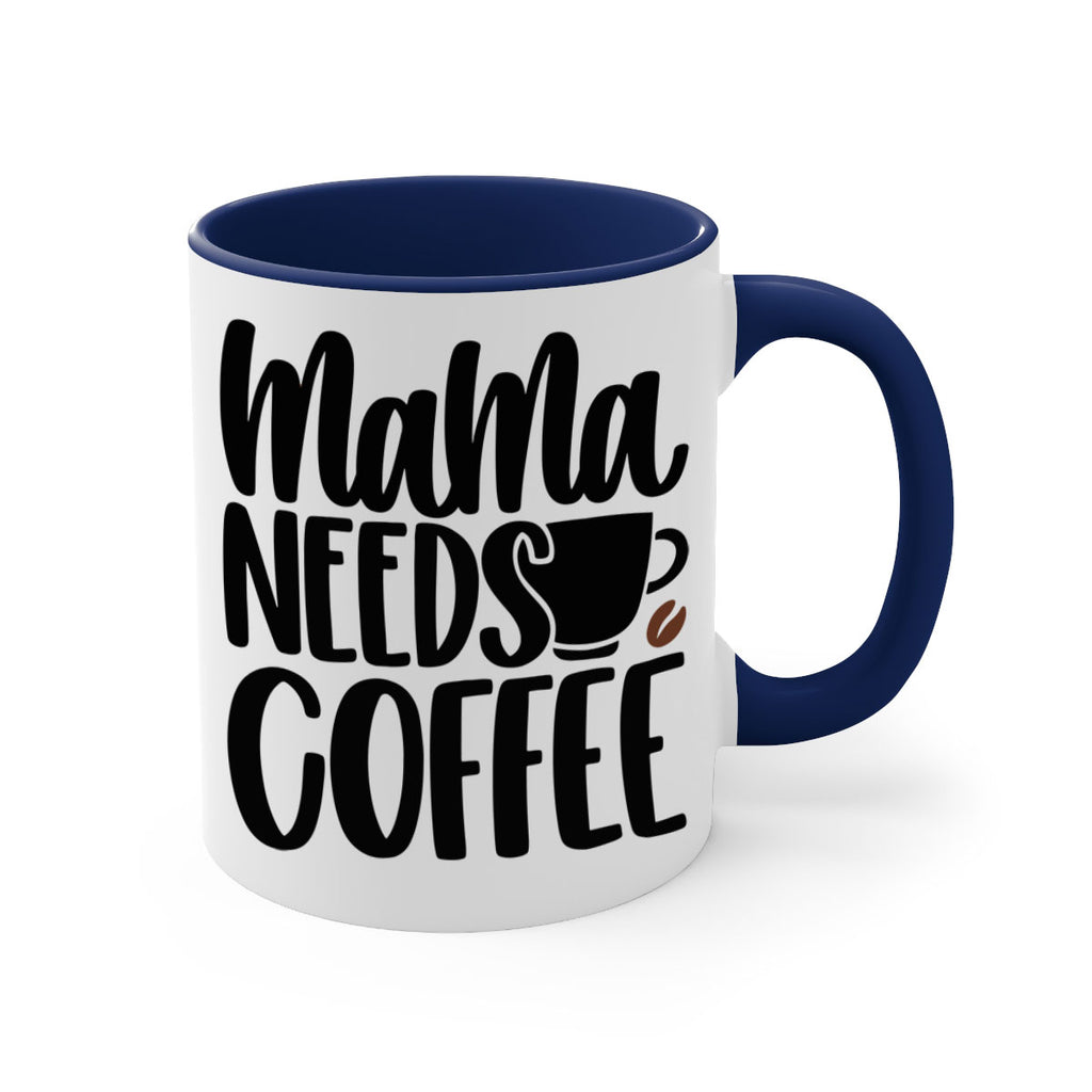 mama needs coffee 68#- coffee-Mug / Coffee Cup