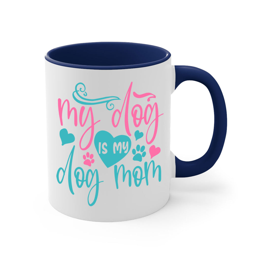 my dog is my dog mom 422#- mom-Mug / Coffee Cup