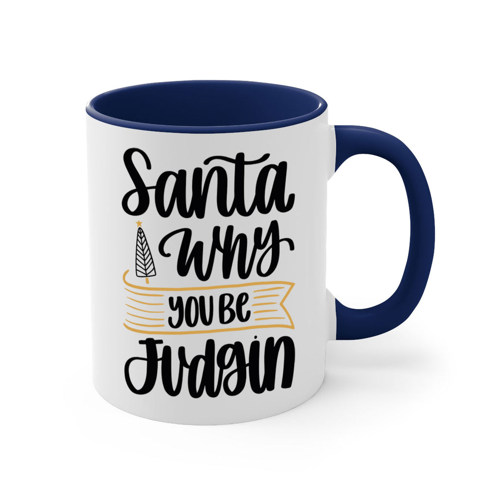 santa why you be judgin 58#- christmas-Mug / Coffee Cup