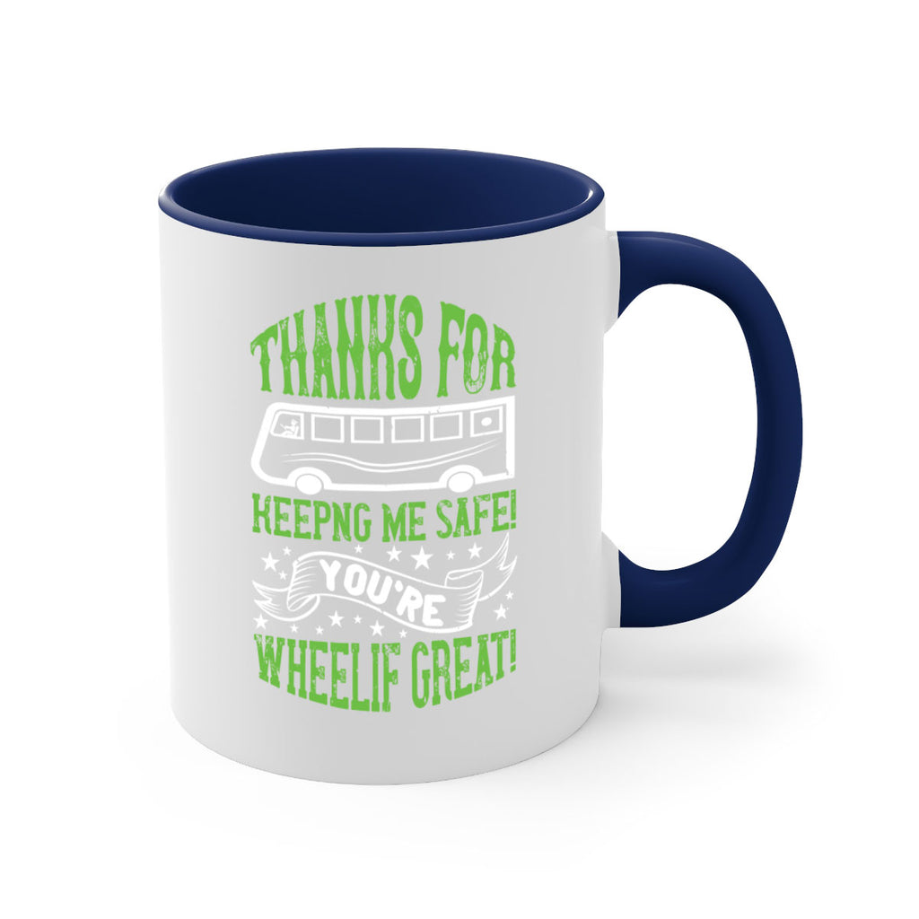 thanks for keepng me safe youre wheelif great Style 15#- bus driver-Mug / Coffee Cup