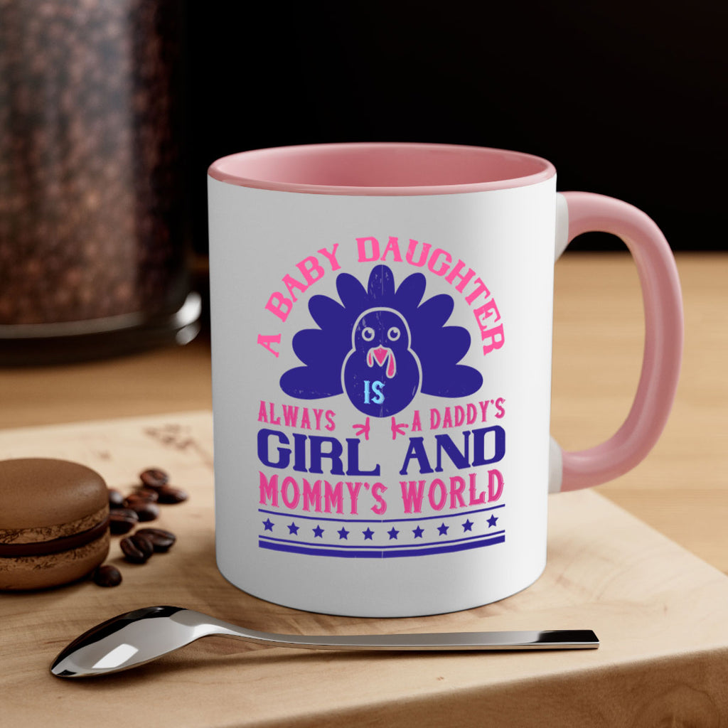 A baby daughter is always a Daddy’s girl and Mommy’s worldd Style 147#- baby2-Mug / Coffee Cup