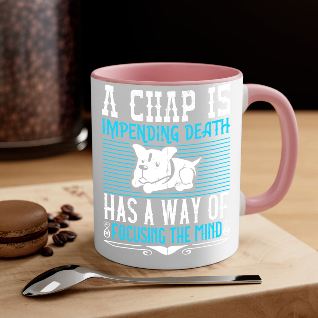 A chap’s impending death has a way of focusing the mind Style 50#- Dog-Mug / Coffee Cup