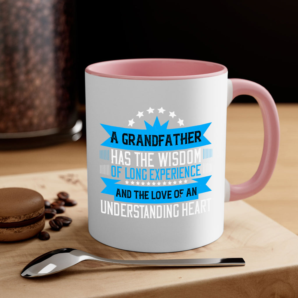 A grandfather has the wisdom of long experience 133#- grandpa-Mug / Coffee Cup