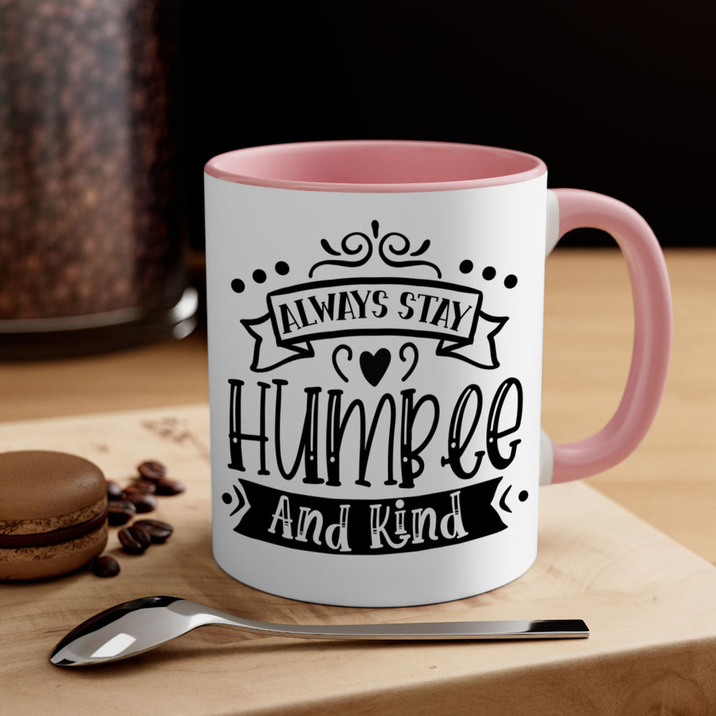 Always Stay Humble And Kind Style 146#- motivation-Mug / Coffee Cup
