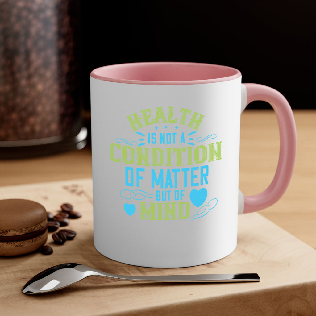 Health is not a condition of matter but of Mind Style 42#- World Health-Mug / Coffee Cup