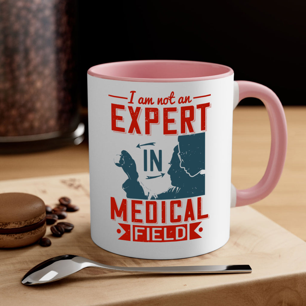 I am not an expert in medical field Style 1#- medical-Mug / Coffee Cup