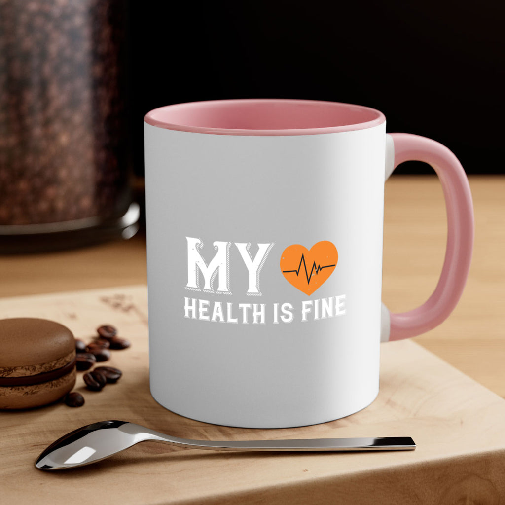 My health is fine Style 21#- World Health-Mug / Coffee Cup