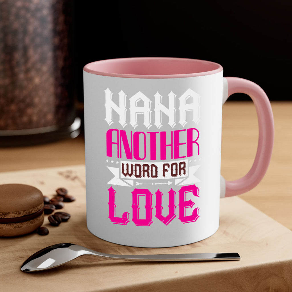 NANA ANOTHER WORD FOR LOVE 102#- grandma-Mug / Coffee Cup