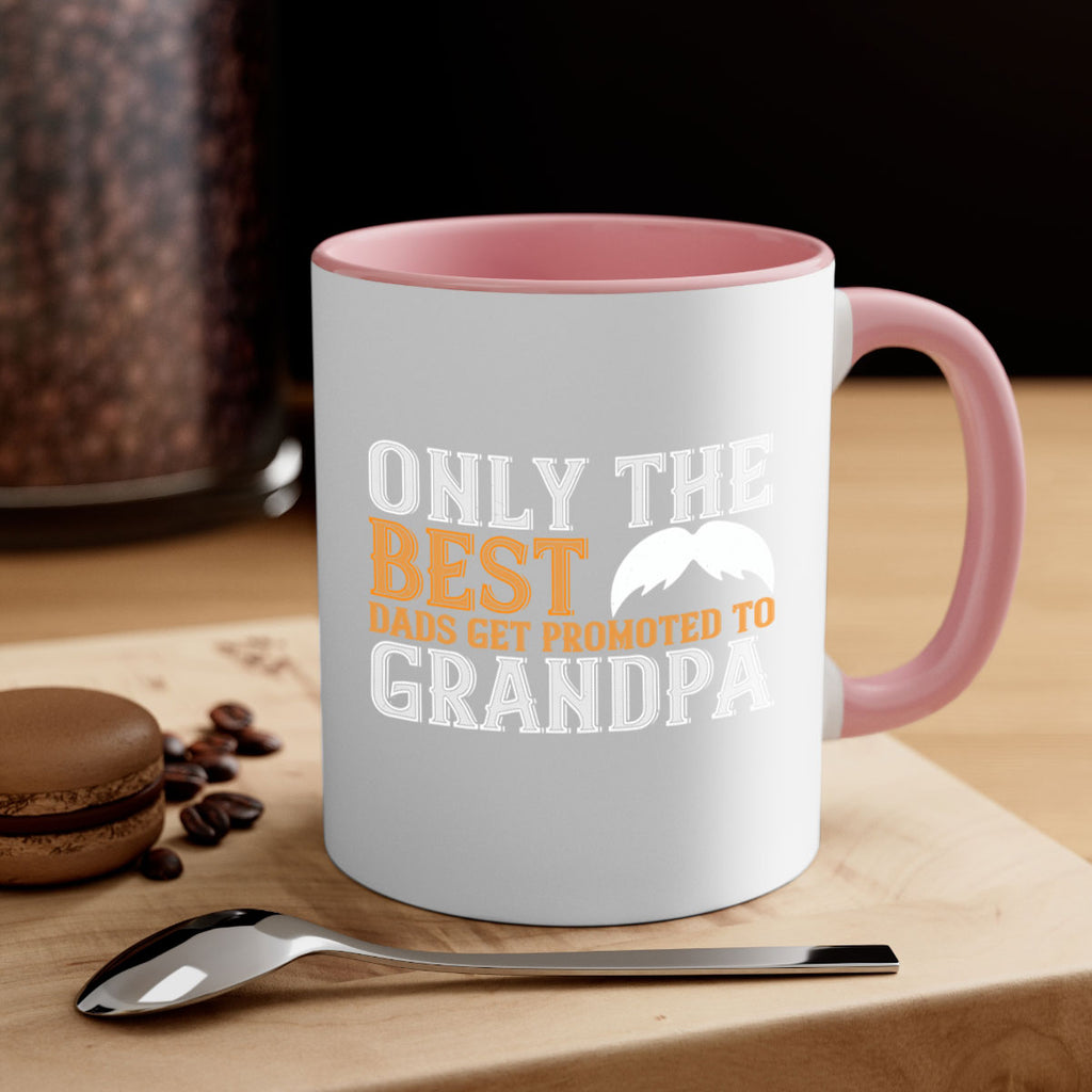 Only the best dads get promoted to grandpa 68#- grandpa-Mug / Coffee Cup