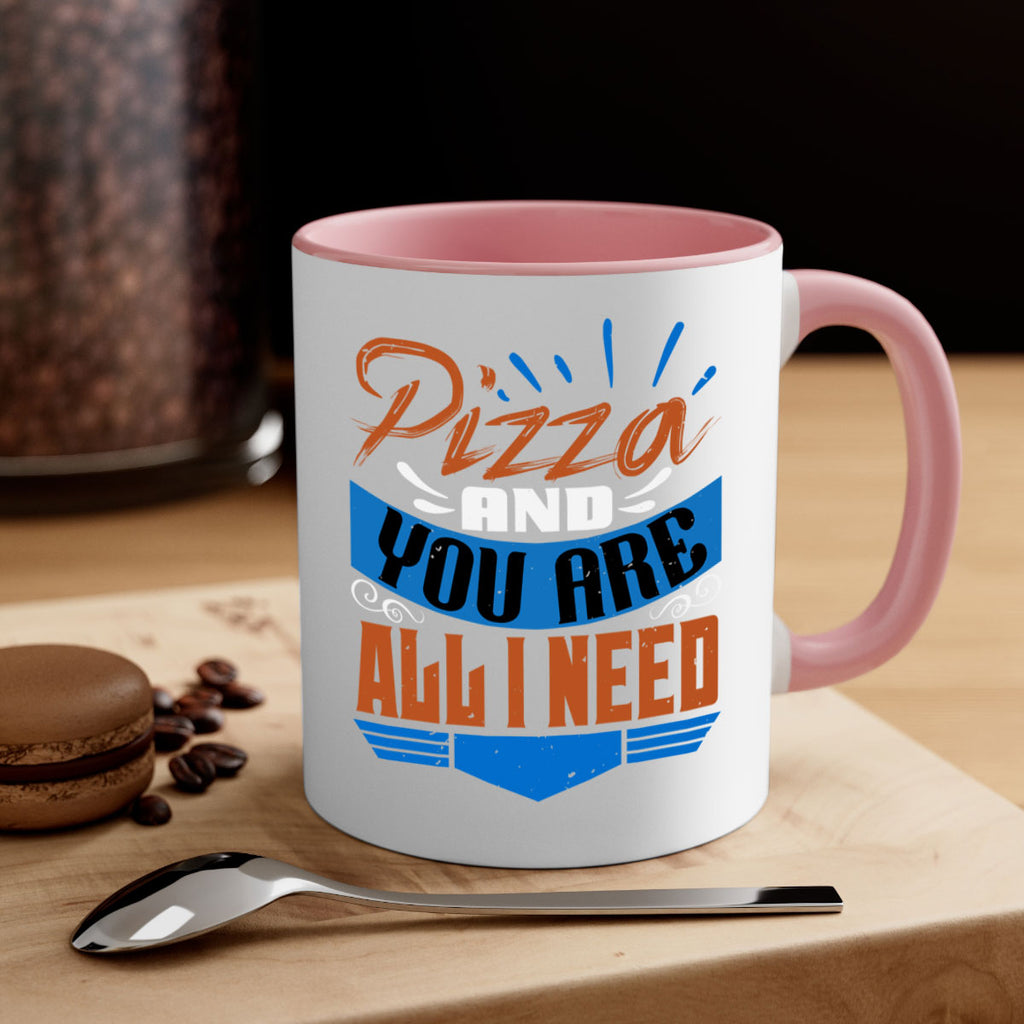 Pizza and you are all I need Style 70#- best friend-Mug / Coffee Cup