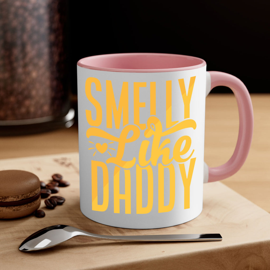 Smelly Like Daddy 67#- dad-Mug / Coffee Cup