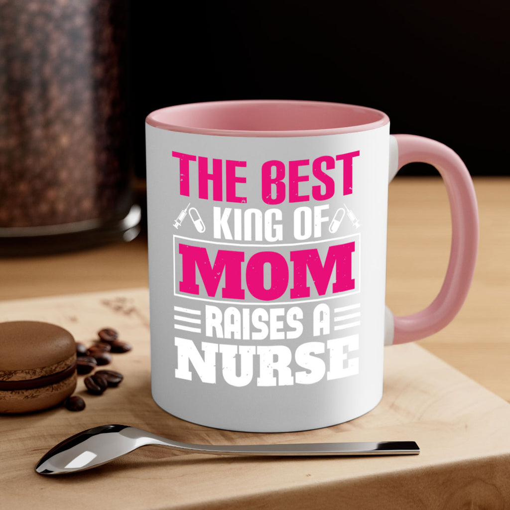 The best king of mom raises a nurse Style 244#- nurse-Mug / Coffee Cup