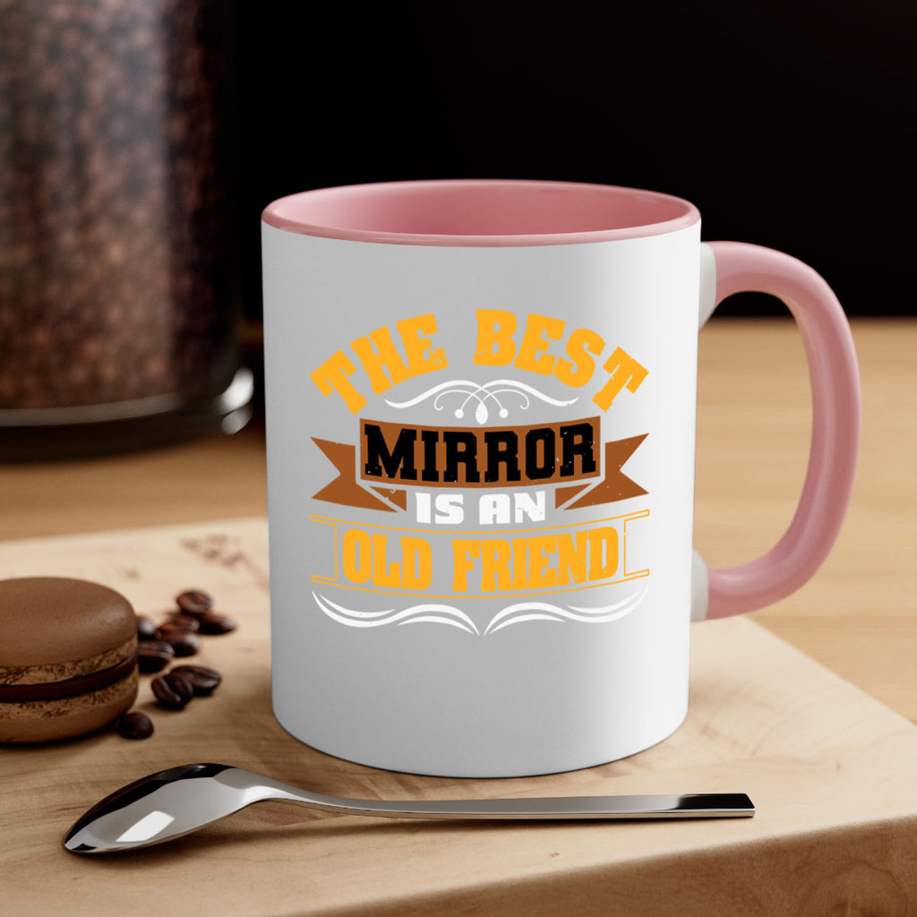 The best mirror is an old friend Style 58#- best friend-Mug / Coffee Cup