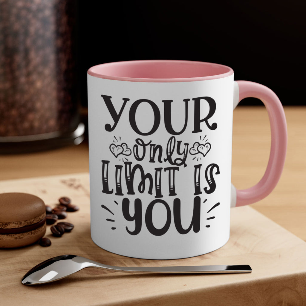 Your Only Limit Is You Style 53#- motivation-Mug / Coffee Cup