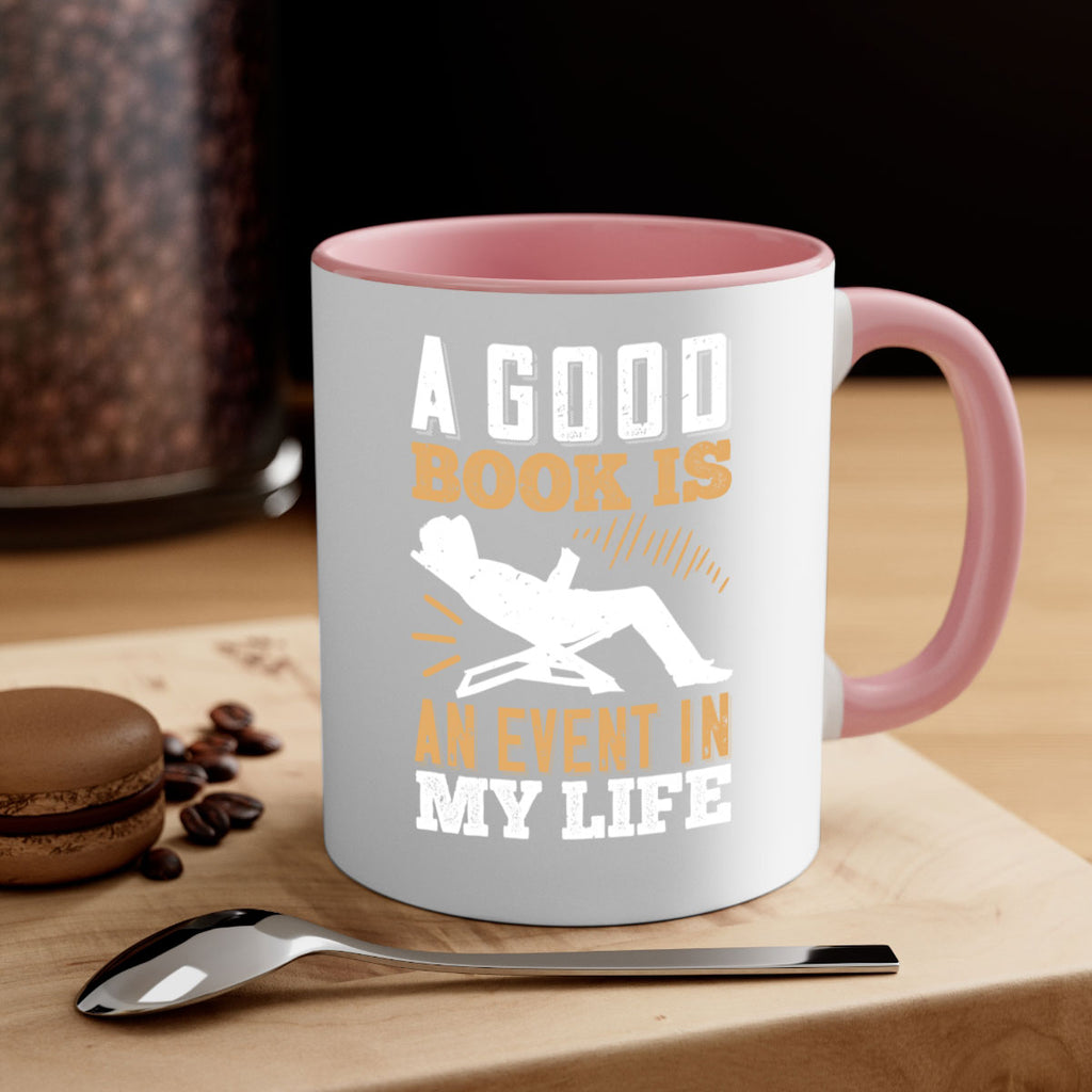 a good book is an event in my life 78#- Reading - Books-Mug / Coffee Cup