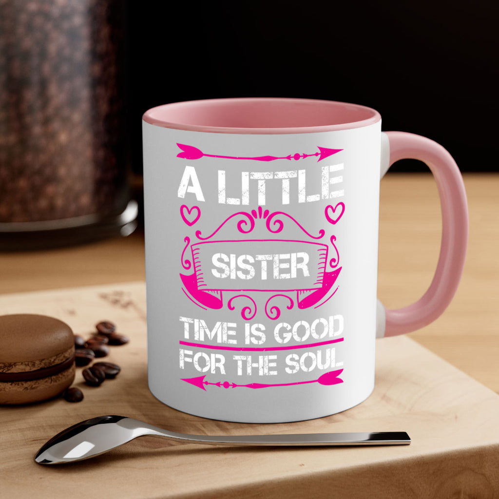 a little sister time is good for the soul 50#- sister-Mug / Coffee Cup