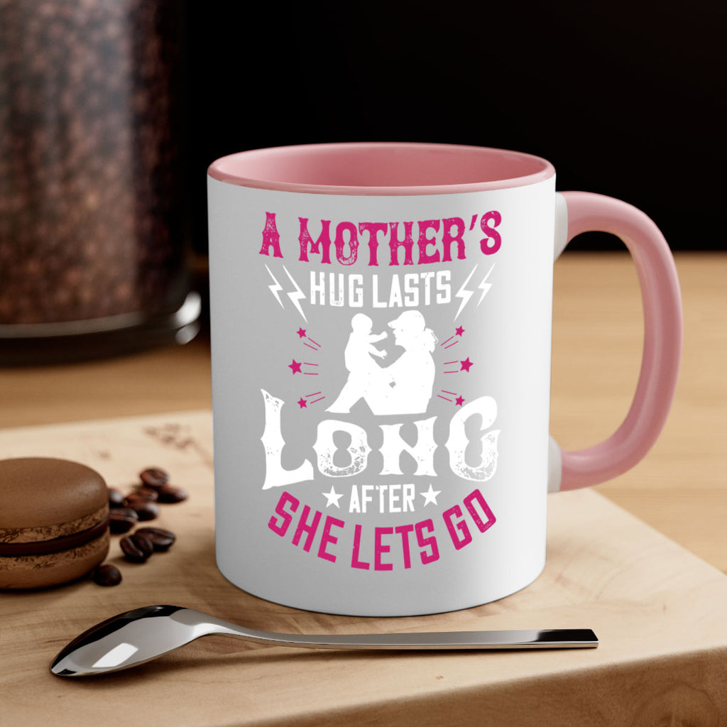 a mother’s hug lasts long after she lets go 232#- mom-Mug / Coffee Cup