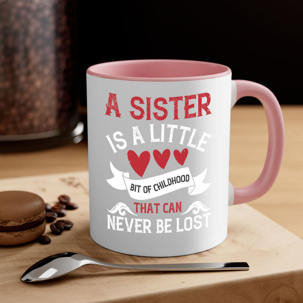 a sister is a little bit of childhood that can never be lost 46#- sister-Mug / Coffee Cup