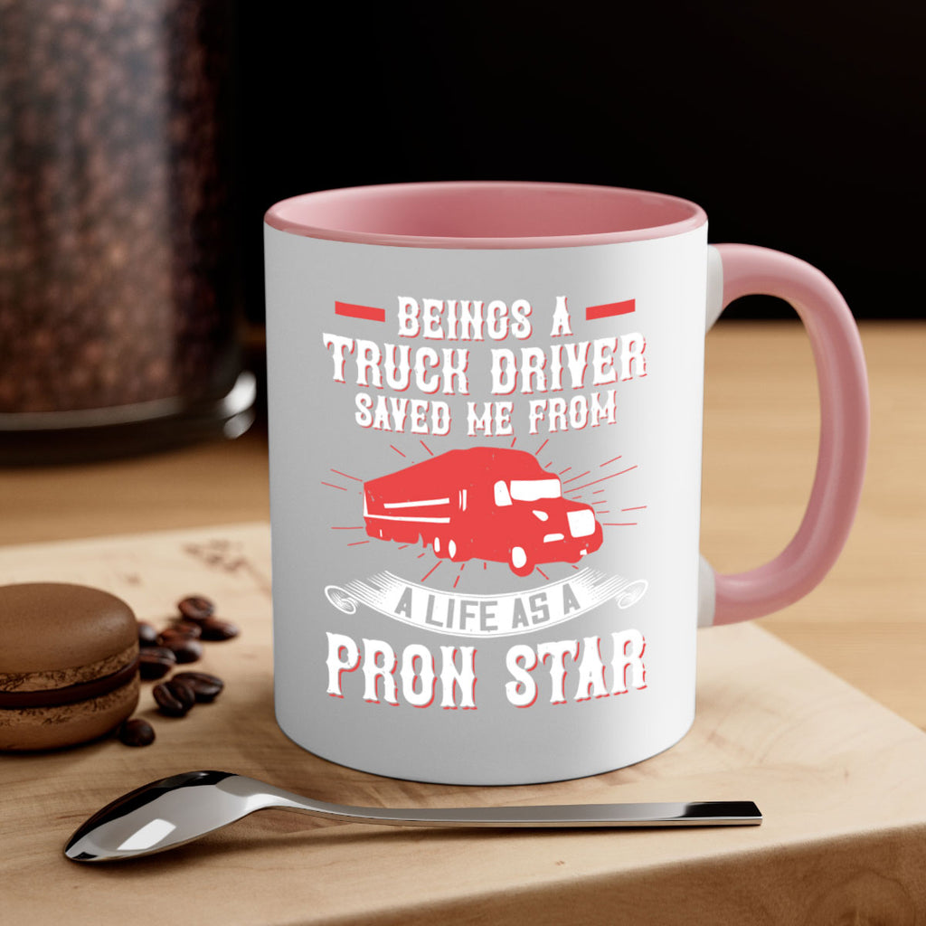beings a truck driver saved me from a life as a pron star Style 17#- truck driver-Mug / Coffee Cup