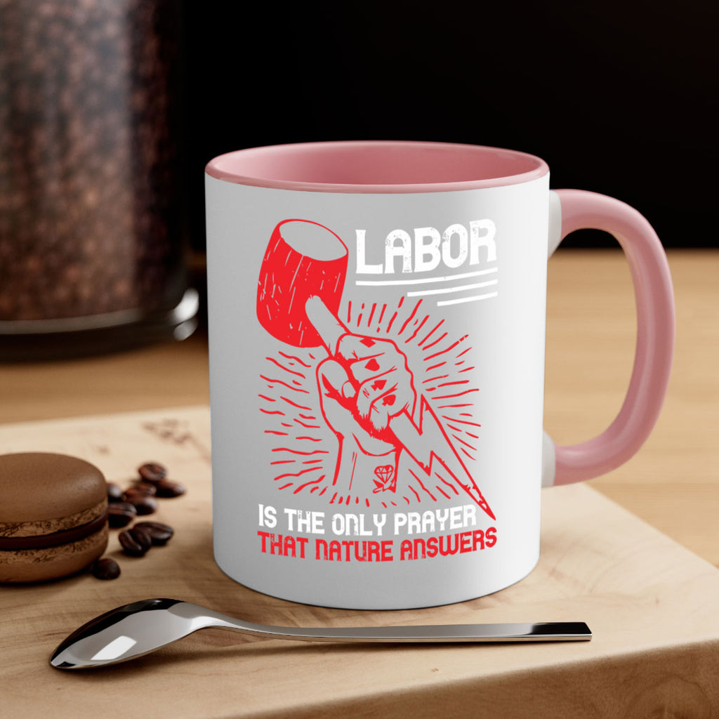 labor is the only prayer that nature answers 30#- labor day-Mug / Coffee Cup